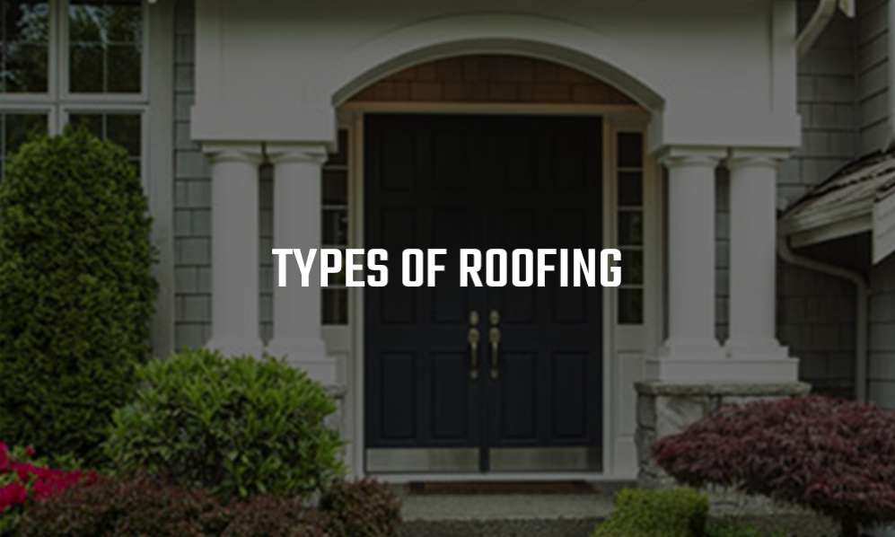 Types of Roofing